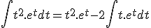  \int t^2.e^t dt = t^2.e^t - 2\int t.e^t dt